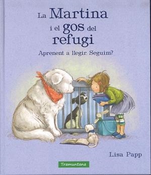 MARTINA I EL GOS DEL REFUGI | 9788417303259 | PAPP, LISA | Llibreria Drac - Librería de Olot | Comprar libros en catalán y castellano online