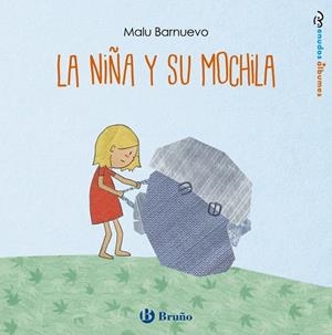 NIÑA Y SU MOCHILA, LA | 9788469626092 | BARNUEVO, MALU | Llibreria Drac - Librería de Olot | Comprar libros en catalán y castellano online
