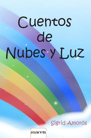 CUENTOS DE NUBES Y LUZ | 9788412018318 | AMOROS, SIGRID | Llibreria Drac - Librería de Olot | Comprar libros en catalán y castellano online