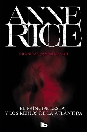 PRÍNCIPE LESTAT Y LOS REINOS DE LA ATLÁNTIDA, EL (CRÓNICAS VAMPÍRICAS 12) | 9788490708705 | RICE, ANNE | Llibreria Drac - Llibreria d'Olot | Comprar llibres en català i castellà online