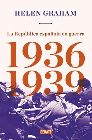 REPUBLICA ESPAÑOLA EN GUERRA (1936-1939), LA | 9788417636289 | GRAHAM, HELEN | Llibreria Drac - Librería de Olot | Comprar libros en catalán y castellano online