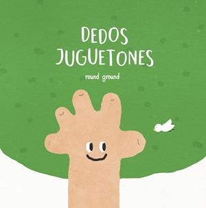 DEDOS JUGUETONES | 9788448852962 | ROUND GROUND | Llibreria Drac - Llibreria d'Olot | Comprar llibres en català i castellà online