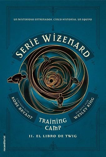 TRAINING CAMP. EL LIBRO DE TWIG (SERIE WIZENARD. LIBRO II) | 9788417771140 | KING, WESLEY | Llibreria Drac - Llibreria d'Olot | Comprar llibres en català i castellà online