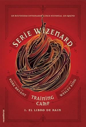 TRAINING CAMP. EL LIBRO DE RAIN SERIE WIZENARD. LIBRO I | 9788417771133 | KING, WESLEY | Llibreria Drac - Llibreria d'Olot | Comprar llibres en català i castellà online