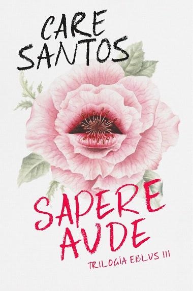 SAPERE AUDE (TRILOGÍA EBLUS 3) | 9788420452708 | SANTOS, CARE | Llibreria Drac - Librería de Olot | Comprar libros en catalán y castellano online
