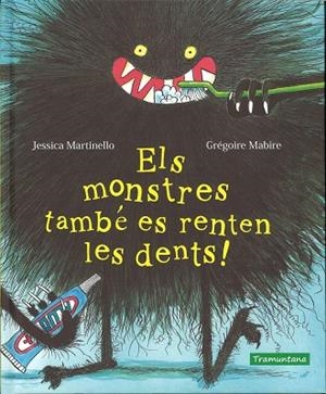 MONSTRES TAMBÉ ES RENTEN LES DENTS, ELS | 9788417303396 | MARTINELLO, JESSICA | Llibreria Drac - Librería de Olot | Comprar libros en catalán y castellano online