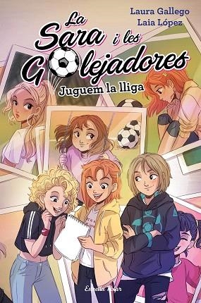 JUGUEM LA LLIGA (SARA I LES GOLEJADORES 3) | 9788491378037 | GALLEGO, LAURA | Llibreria Drac - Llibreria d'Olot | Comprar llibres en català i castellà online