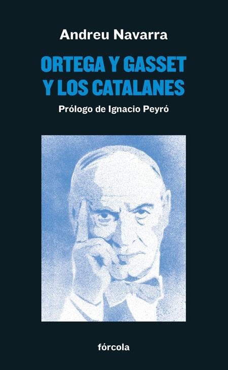 ORTEGA Y GASSET Y LOS CATALANES | 9788417425371 | NAVARRA, ANDREU | Llibreria Drac - Librería de Olot | Comprar libros en catalán y castellano online