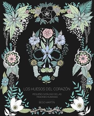 HUESOS DEL CORAZÓN, LOS | 9788417858032 | MARTÍN, BEGO | Llibreria Drac - Librería de Olot | Comprar libros en catalán y castellano online