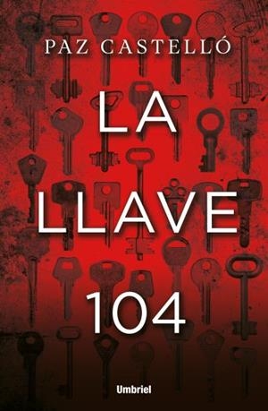 LLAVE 104, LA | 9788416517190 | CASTELLÓ, PAZ | Llibreria Drac - Librería de Olot | Comprar libros en catalán y castellano online