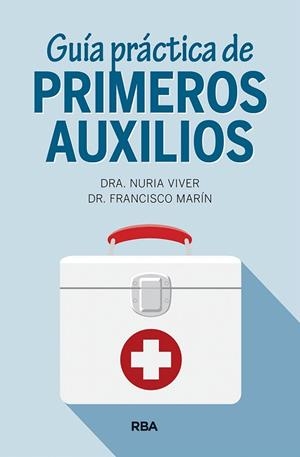 GUIA PRACTICA DE PRIMEROS AUXILIOS | 9788491874416 | VIVER, NURIA | Llibreria Drac - Librería de Olot | Comprar libros en catalán y castellano online