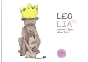 LEO & LIA | 9788494961847 | LÓPEZ, SUSANA; BACH, NINA | Llibreria Drac - Librería de Olot | Comprar libros en catalán y castellano online