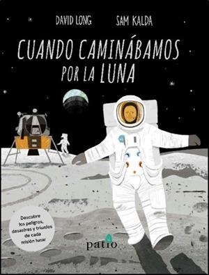 CUANDO CAMINABAMOS POR LA LUNA | 9788417622558 | LONG, DAVID | Llibreria Drac - Llibreria d'Olot | Comprar llibres en català i castellà online