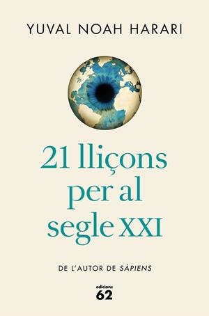21 LLIÇONS PER AL SEGLE XXI (EDICIÓ RÚSTICA) | 9788429777826 | NOAH HARARI, YUVAL | Llibreria Drac - Librería de Olot | Comprar libros en catalán y castellano online