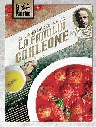 PADRINO, EL: EL LIBRO DE COCINA DE LA FAMILIA CORLEONE | 9788467935516 | BATTLE,LILIANA; TYZZER, STACEY | Llibreria Drac - Llibreria d'Olot | Comprar llibres en català i castellà online