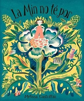 MIN NO TÉ POR, LA | 9788467934229 | CASTRILLON, MELISSA | Llibreria Drac - Librería de Olot | Comprar libros en catalán y castellano online