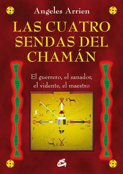 CUATRO SENDAS DEL CHAMÁN, LAS | 9788484455851 | ARRIEN, ANGELES | Llibreria Drac - Librería de Olot | Comprar libros en catalán y castellano online