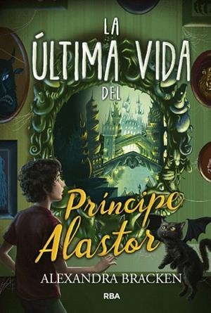 ÚLTIMA VIDA DEL PRÍNCIPE ALASTOR (PROSPER REDDING 2) | 9788427213357 | BRACKEN, ALEXANDRA | Llibreria Drac - Librería de Olot | Comprar libros en catalán y castellano online