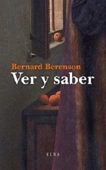 VER Y SABER | 9788494796630 | BERENSON, BERNARD | Llibreria Drac - Librería de Olot | Comprar libros en catalán y castellano online