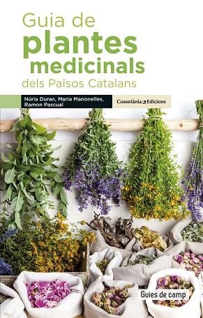 GUIA DE PLANTES MEDICINALS DELS PAÏSOS CATALANS | 9788490348383 | DURAN, NÚRIA; MANONELLES, MARIA; PASCUAL, RAMON | Llibreria Drac - Librería de Olot | Comprar libros en catalán y castellano online