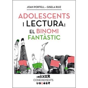ADOLESCENTS I LECTURA: EL BINOMI FANTÀSTIC | 9788491910602 | PORTELL, JOAN; RUIZ, GISELA | Llibreria Drac - Librería de Olot | Comprar libros en catalán y castellano online