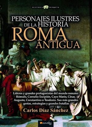 PERSONAJES ILUSTRES DE LA HISTORIA ROMA ANTIGUA | 9788413050386 | DÍAZ, CARLOS | Llibreria Drac - Llibreria d'Olot | Comprar llibres en català i castellà online