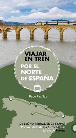 VIAJAR EN TREN POR EL NORTE DE ESPAÑA 2019 | 9788491581604 | PAZ, JOSÉ | Llibreria Drac - Librería de Olot | Comprar libros en catalán y castellano online