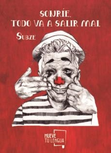 SONRÍE, TODO VA A SALIR MAL | 9788417284510 | SUBZE | Llibreria Drac - Librería de Olot | Comprar libros en catalán y castellano online