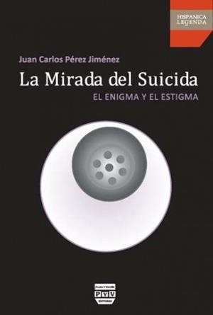 MIRADA DEL SUICIDA, LA | 9788415271017 | PÉREZ, JUAN CARLOS | Llibreria Drac - Librería de Olot | Comprar libros en catalán y castellano online
