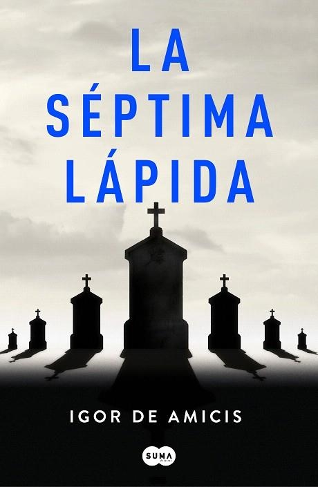 SEPTIMA LÁPIDA, LA | 9788491293248 | DE AMICIS, IGOR | Llibreria Drac - Librería de Olot | Comprar libros en catalán y castellano online