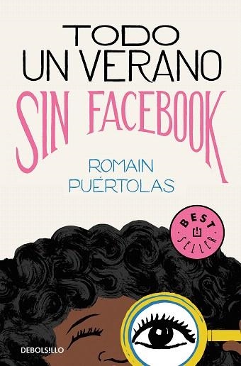 TODO UN VERANO SIN FACEBOOK | 9788466346924 | PUÉRTOLAS, ROMAIN | Llibreria Drac - Librería de Olot | Comprar libros en catalán y castellano online
