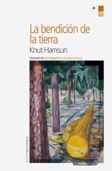 BENDICIÓN DE LA TIERRA, LA | 9788416440238 | HAMSUN, KNUT | Llibreria Drac - Llibreria d'Olot | Comprar llibres en català i castellà online