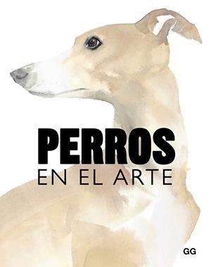 PERROS EN EL ARTE | 9788425231834 | HYLAND, ANGUS; WILSON, KENDRA | Llibreria Drac - Librería de Olot | Comprar libros en catalán y castellano online