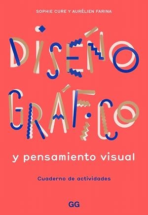DISEÑO GRÁFICO Y PENSAMIENTO VISUAL | 9788425232145 | FARINA, AURÉLIEN; CURE, SOPHIE | Llibreria Drac - Llibreria d'Olot | Comprar llibres en català i castellà online