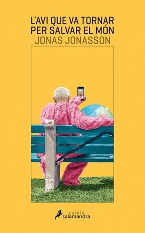 AVI QUE VA TORNAR PER SALVAR EL MÓN, L' | 9788416310302 | JONASSON, JONAS | Llibreria Drac - Librería de Olot | Comprar libros en catalán y castellano online