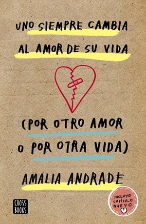 UNO SIEMPRE CAMBIA AL AMOR DE SU VIDA. (POR OTRO AMOR O POR OTRA VIDA) | 9788408210856 | ANDRADE, AMALIA | Llibreria Drac - Librería de Olot | Comprar libros en catalán y castellano online