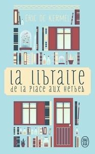 LIBRAIRE DE LA PLACE AUX HERBES, LA | 9782290163542 | KERMEL, ERIC DE | Llibreria Drac - Llibreria d'Olot | Comprar llibres en català i castellà online