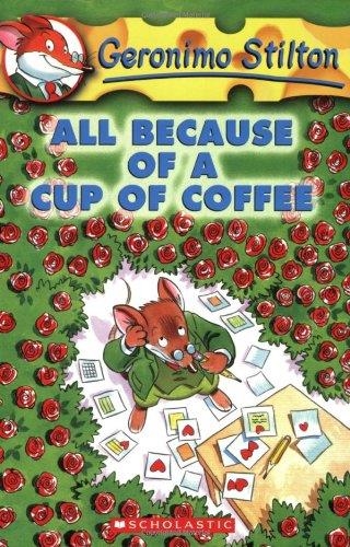 ALL BECAUSE OF A CUP OF COFFEE | 9780439559720 | GERONIMO STILTON | Llibreria Drac - Librería de Olot | Comprar libros en catalán y castellano online