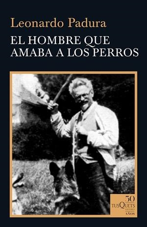 HOMBRE QUE AMABA A LOS PERROS, EL | 9788490667095 | PADURA, LEONARDO | Llibreria Drac - Llibreria d'Olot | Comprar llibres en català i castellà online