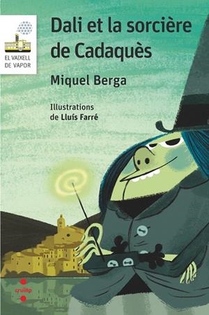 DALI ET LA SORCIÈRE DE CADAQUÈS (VAIXELL VAPOR BLANCA) | 9788466146418 | BERGA, MIQUEL | Llibreria Drac - Llibreria d'Olot | Comprar llibres en català i castellà online