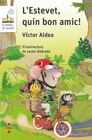ESTEVET QUIN BON AMIC, L' (VAIXELL DE VAPOR BLANCA) | 9788466146241 | ALDEA, VÍCTOR | Llibreria Drac - Librería de Olot | Comprar libros en catalán y castellano online