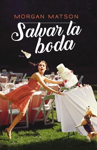 SALVAR LA BODA | 9788417622657 | MATSON, MORGAN | Llibreria Drac - Librería de Olot | Comprar libros en catalán y castellano online