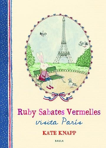 RUBY SABATES VERMELLES VISITA PARÍS | 9788447937684 | KNAPP, KATE | Llibreria Drac - Librería de Olot | Comprar libros en catalán y castellano online