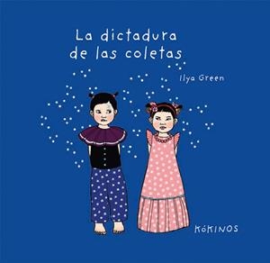 DICTADURA DE LAS COLETAS, LA | 9788417074562 | GREEN, ILYA | Llibreria Drac - Llibreria d'Olot | Comprar llibres en català i castellà online