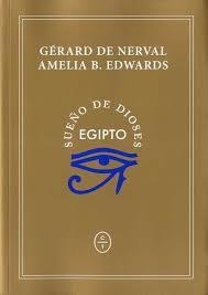 EGIPTO, SUEÑO DE DIOSES | 9788494913181 | NERVAL, GERARD; EDWARDS, AMELIA | Llibreria Drac - Llibreria d'Olot | Comprar llibres en català i castellà online