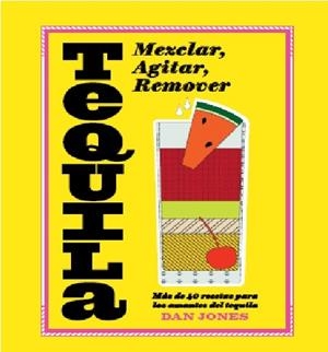 TEQUILA | 9788416407576 | JONES, DAN | Llibreria Drac - Llibreria d'Olot | Comprar llibres en català i castellà online