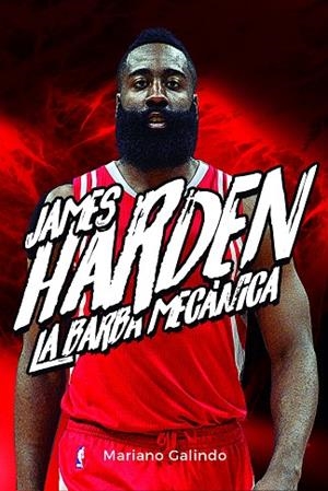JAMES HARDEN LA BARBA MECÁNICA | 9788415448426 | GALINDO, MARIANO | Llibreria Drac - Llibreria d'Olot | Comprar llibres en català i castellà online