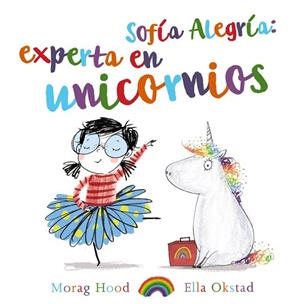 SOFÍA ALEGRÍA EXPERTA EN UNICORNIOS | 9788469847398 | HOOD, MORAG | Llibreria Drac - Llibreria d'Olot | Comprar llibres en català i castellà online