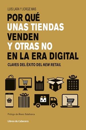 POR QUÉ UNAS TIENDAS VENDEN Y OTRAS NO EN LA ERA DIGITAL | 9788494907906 | LARA, LUIS; MAS, JORGE | Llibreria Drac - Librería de Olot | Comprar libros en catalán y castellano online