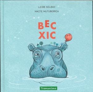 BEC XIC | 9788417303518 | BILBAO BARRUETABEÑA, LEIRE | Llibreria Drac - Librería de Olot | Comprar libros en catalán y castellano online